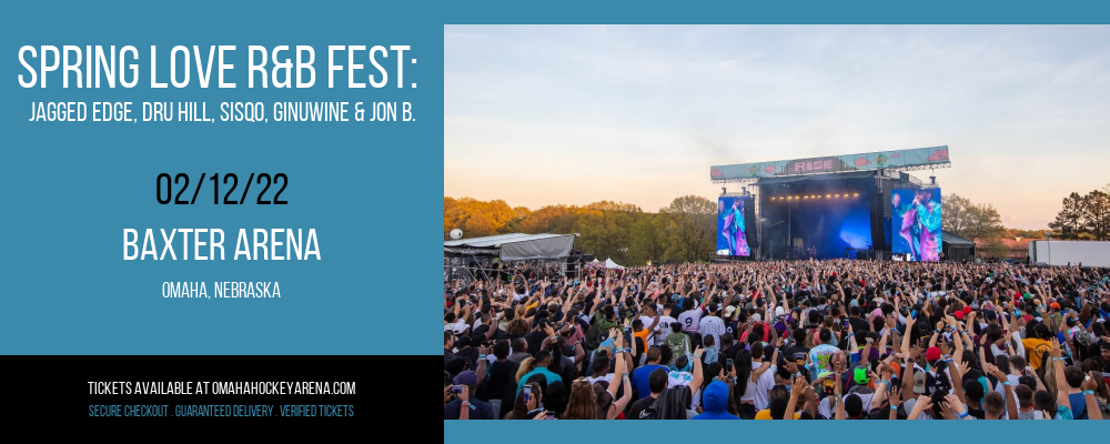 Spring Love R&B Fest: Jagged Edge, Dru Hill, Sisqo, Ginuwine & Jon B. at Baxter Arena tickets Spring Love R&B Fest: Jagged Edge, Dru Hill, Sisqo, Ginuwine & Jon B. at Baxter Arena