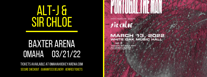 Alt-J & Sir Chloe at Baxter Arena tickets Alt-J & Sir Chloe at Baxter Arena