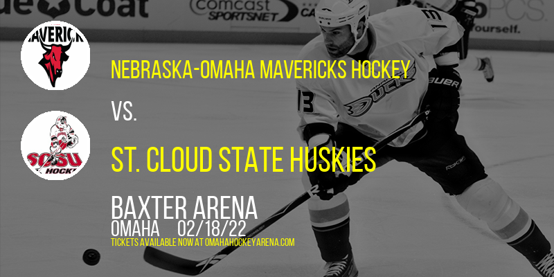 Nebraska-Omaha Mavericks Hockey vs. St. Cloud State Huskies at Baxter Arena
