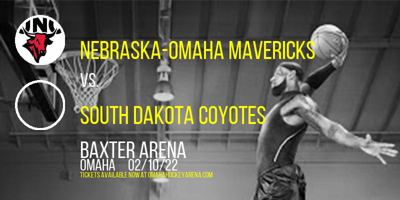Nebraska-Omaha Mavericks vs. South Dakota Coyotes at Baxter Arena