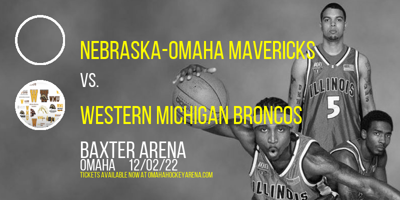 Nebraska-Omaha Mavericks vs. Western Michigan Broncos at Baxter Arena