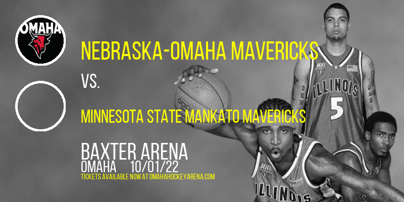 Nebraska-omaha Mavericks Vs. Minnesota State Mankato Mavericks at Baxter Arena