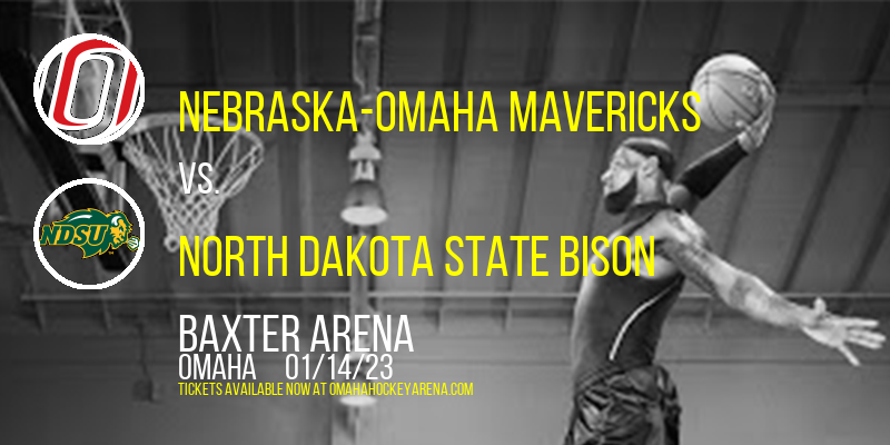 Nebraska-Omaha Mavericks vs. North Dakota State Bison at Baxter Arena tickets Nebraska-Omaha Mavericks vs. North Dakota State Bison at Baxter Arena