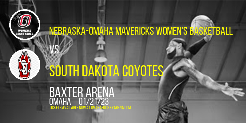 Nebraska-Omaha Mavericks Women's Basketball vs. South Dakota Coyotes at Baxter Arena