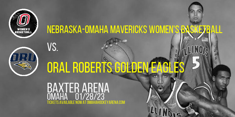 Nebraska-Omaha Mavericks Women's Basketball vs. Oral Roberts Golden Eagles at Baxter Arena