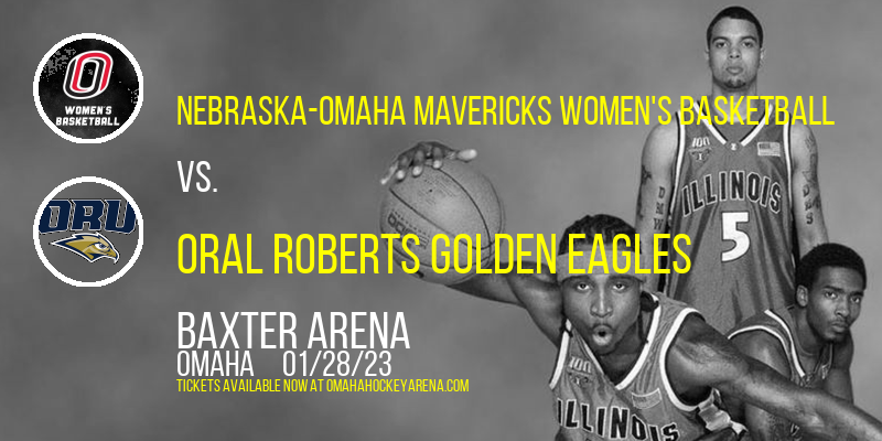 Nebraska-Omaha Mavericks Women's Basketball vs. Oral Roberts Golden Eagles at Baxter Arena tickets Nebraska-Omaha Mavericks Women's Basketball vs. Oral Roberts Golden Eagles at Baxter Arena