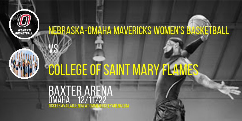 Nebraska-Omaha Mavericks Women's Basketball vs. College of Saint Mary Flames at Baxter Arena