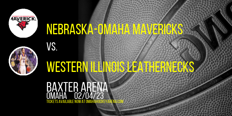 Nebraska-Omaha Mavericks vs. Western Illinois Leathernecks at Baxter Arena tickets Nebraska-Omaha Mavericks vs. Western Illinois Leathernecks at Baxter Arena