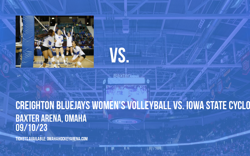 Creighton Bluejays Women's Volleyball vs. Iowa State Cyclones at Baxter Arena