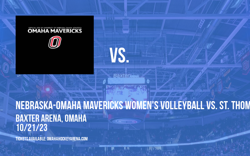 Nebraska-Omaha Mavericks Women's Volleyball vs. St. Thomas University Tommies at Baxter Arena