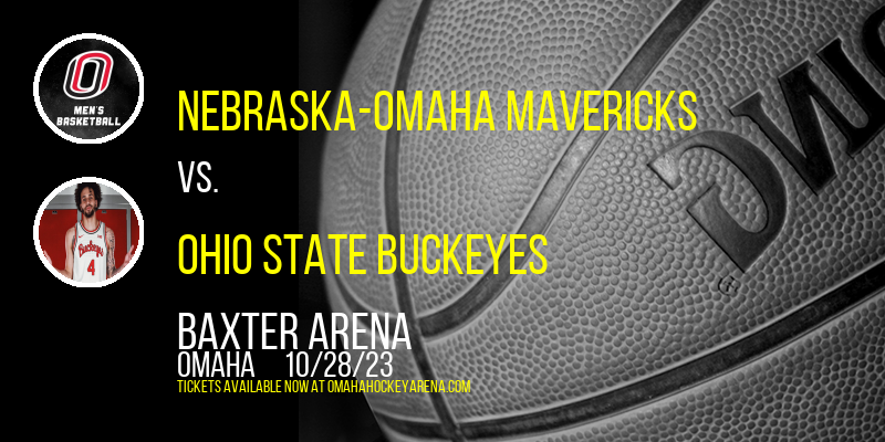 Nebraska-Omaha Mavericks vs. Ohio State Buckeyes at Baxter Arena
