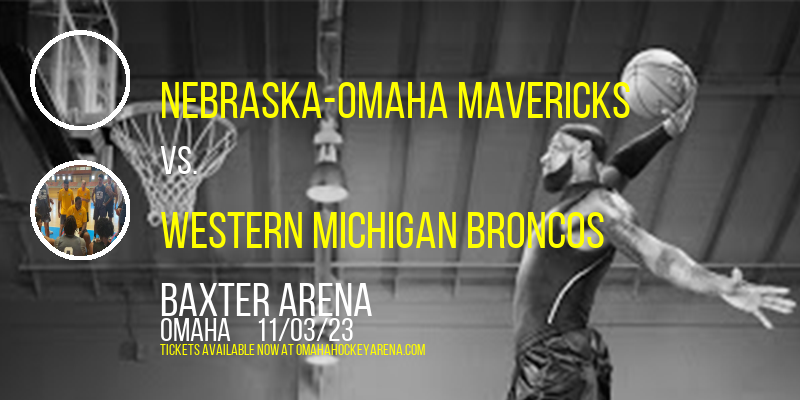 Nebraska-Omaha Mavericks at Baxter Arena