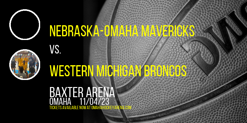 Nebraska-Omaha Mavericks vs. Western Michigan Broncos at Baxter Arena