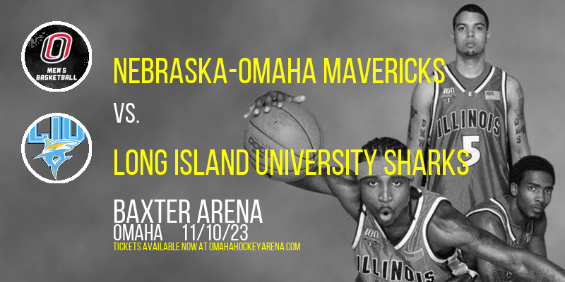 Nebraska-Omaha Mavericks vs. Long Island University Sharks at Baxter Arena