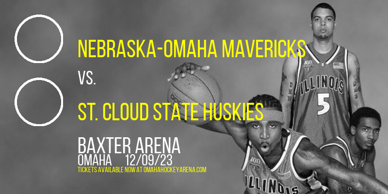 Nebraska-Omaha Mavericks vs. St. Cloud State Huskies at Baxter Arena