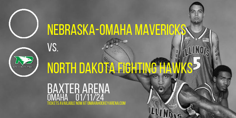 Nebraska-Omaha Mavericks vs. North Dakota Fighting Hawks at Baxter Arena