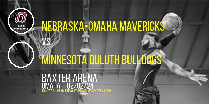 Nebraska-Omaha Mavericks vs. Minnesota Duluth Bulldogs at Baxter Arena