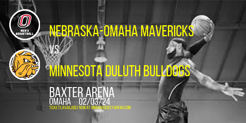 Nebraska-Omaha Mavericks vs. Minnesota Duluth Bulldogs at Baxter Arena