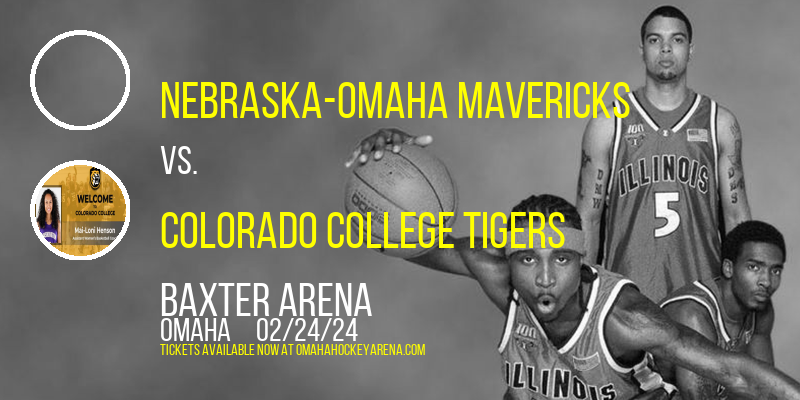 Nebraska-Omaha Mavericks vs. Colorado College Tigers at Baxter Arena