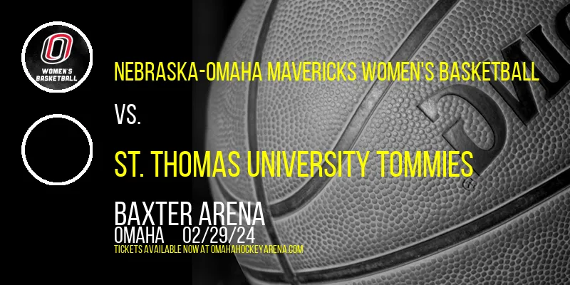 Nebraska-Omaha Mavericks Women's Basketball at Baxter Arena