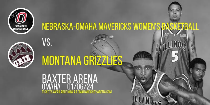Nebraska-Omaha Mavericks Women's Basketball vs. Montana Grizzlies at Baxter Arena