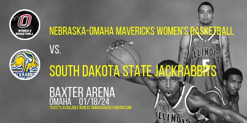 Nebraska-Omaha Mavericks Women's Basketball vs. South Dakota State Jackrabbits at Baxter Arena